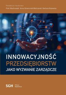 Innowacyjność przedsiębiorstw jako wyzwanie.... Autor: red. Piotr Wachowiak, Skowronek-Mielczarek Anna. Multiszop.pl Okładka książki Innowacyjność przedsiębiorstw jako wyzwanie...