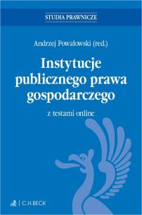 Instytucje publicznego prawa gospodarczego z testami online. Autor: red. Andrzej Powałowski. Multiszop.pl Okładka książki Instytucje publicznego prawa gospodarczego z testami online