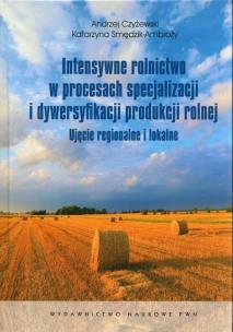 Okładka książki Intensywne rolnictwo w procesach specjalizacji