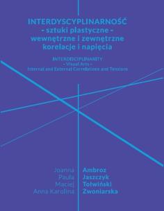 Opakowanie Interdyscyplinarność - sztuki plastyczne - wewnętrzne i zewnętrzne korelacje i napięcia