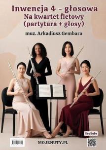 Inwencja 4-głosowa na kwartet fletowy. Autor: Arkadiusz Gembara. Multiszop.pl Okładka książki Inwencja 4-głosowa na kwartet fletowy