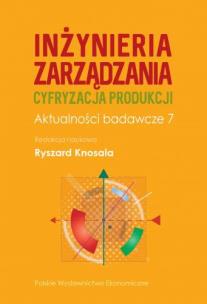 Okładka książki Inżynieria zarządzania. Cyfryzacja produkcji. Aktualności badawcze 7