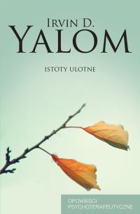 Istoty ulotne. Autor: Irvin D. Yalom. Multiszop.pl Okładka książki Istoty ulotne