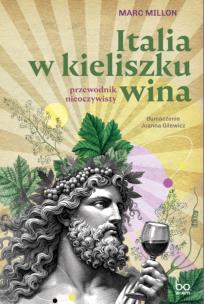 Italia w kieliszku wina. Autor: Millon Marc. Multiszop.pl Okładka książki Italia w kieliszku wina