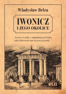 Iwonicz i jego okolice. Autor: Bełza Władysław. Multiszop.pl Okładka książki Iwonicz i jego okolice