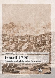 Okładka książki Izmaił 1790. Ostatnia wschodnia wojna Suworowa