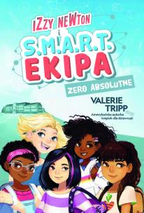 Izzy Newton i S.M.A.R.T. Ekipa. Zero absolutne. Autor: Valerie Tripp. Multiszop.pl Okładka książki Izzy Newton i S.M.A.R.T. Ekipa. Zero absolutne