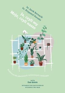Ja, czyli my. Moje, czyli nasze. Konferencje dla zakochanych, narzeczonych i małżonków. Żar ognia. Autor: Jacek Bernacik, Porosło Krzysztof. Multiszop.pl Okładka książki Ja, czyli my. Moje, czyli nasze. Konferencje dla zakochanych, narzeczonych i małżonków. Żar ognia