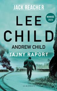 Jack Reacher Tajny raport. Autor: Child Andrew, Child Lee. Multiszop.pl Okładka książki Jack Reacher Tajny raport