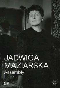 Jadwiga Maziarska. Assembly. Autor: Harald Pridgar, Barbara Piwowarska. Multiszop.pl Okładka książki Jadwiga Maziarska. Assembly