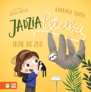 Jadzia Pętelka idzie do Zoo. Autor: Supeł Barbara. Multiszop.pl Okładka książki Jadzia Pętelka idzie do Zoo