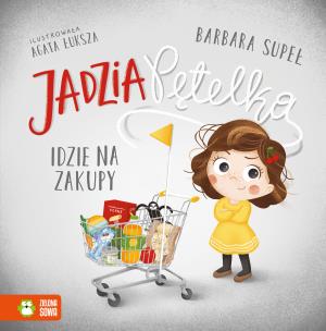 Jadzia Pętelka idzie na zakupy. Autor: Supeł Barbara. Multiszop.pl Okładka książki Jadzia Pętelka idzie na zakupy