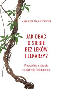 Okładka książki Jak dbać o siebie bez leków i lekarzy?