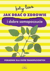 Okładka książki Jak dbać o zdrowie i dobre samopoczucie