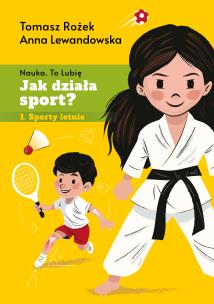 Okładka książki Jak działa sport? Sporty letnie. Jak działa...