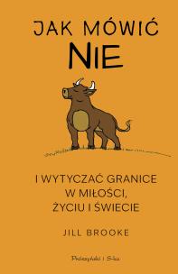 Jak mówić „nie” i wytyczać granice w miłości, życiu i świecie. Duże Litery. Autor: Brooke Jill. Multiszop.pl Okładka książki Jak mówić „nie” i wytyczać granice w miłości, życiu i świecie. Duże Litery