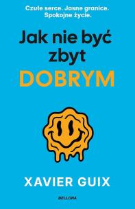 Okładka książki Jak nie być zbyt dobrym
