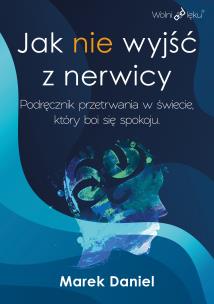 Okładka książki Jak nie wyjść z nerwicy