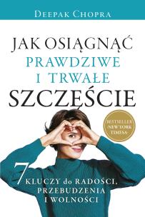 Okładka książki Jak osiągnąć prawdziwe i trwałe szczęście