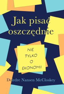 Okładka książki Jak pisać oszczędnie – nie tylko o ekonomii