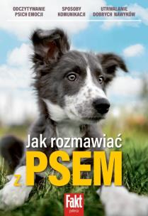 Jak rozmawiać z psem. Autor:   Praca zbiorowa. Multiszop.pl Okładka książki Jak rozmawiać z psem