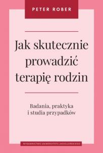 Okładka książki Jak skutecznie prowadzić terapię rodzin