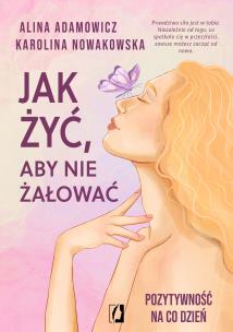 Okładka książki Jak żyć, aby nie żałować