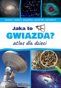 Okładka książki Jaka to gwiazda? Atlas dla dzieci