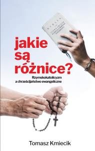 Okładka książki Jakie są różnice? Rzymskokatolicyzm a chrześcijaństwo ewangeliczne