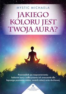 Jakiego koloru jest twoja aura?. Autor: Mystic Michaela. Multiszop.pl Okładka książki Jakiego koloru jest twoja aura?