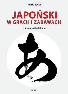 Japoński w grach i zabawach. Hiragana i katakana. Autor: Marta Szyler. Multiszop.pl Okładka książki Japoński w grach i zabawach. Hiragana i katakana