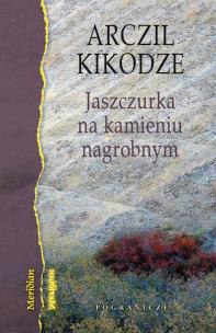 Jaszczurka na kamieniu nagrobnym. Autor: Kikodze Arczil. Multiszop.pl Okładka książki Jaszczurka na kamieniu nagrobnym