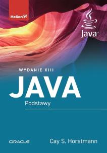Java. Podstawy wyd. 13. Autor: Horstmann Cay S.. Multiszop.pl Okładka książki Java. Podstawy wyd. 13