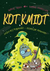 Okładka książki Jazda bez trzymanki – kosmiczne porwanie!. Kot Kmiot. Tom 5