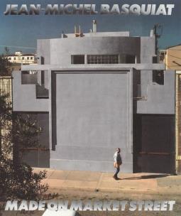 Okładka książki Jean-Michel Basquiat. Made On Market Street