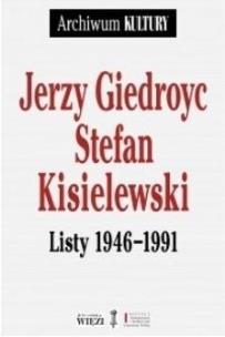 Okładka książki Jerzy Giedroyc, Stefan Kisielewski Listy 1946-1991