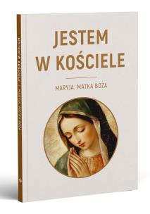 Okładka książki Jestem w kościele Maryja. Matka Boża