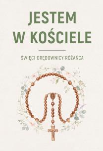 Okładka książki JESTEM W KOŚCIELE. Święcie orędownicy różańca