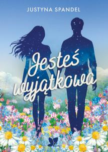 Jesteś wyjątkowa. Autor: Justyna Spandel. Multiszop.pl Okładka książki Jesteś wyjątkowa