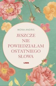 Okładka książki Jeszcze nie powiedziałam ostatniego słowa