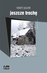 Jeszcze trochę. Autor: Robert Pucek. Multiszop.pl Okładka książki Jeszcze trochę