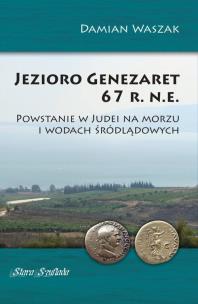 Okładka książki Jezioro Genezaret 67 r.n.e. Powstanie w Judei na morzu i wodach śródlądowych