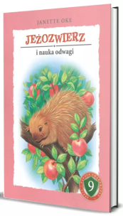 Jeżozwierz i nauka odwagi. Autor: Oke Janette. Multiszop.pl Okładka książki Jeżozwierz i nauka odwagi