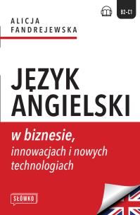 Okładka książki Język angielski w biznesie, innowacjach i nowych technologiach