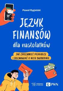 Język finansów dla nastolatków. Autor: Rygielski Paweł. Multiszop.pl Okładka książki Język finansów dla nastolatków