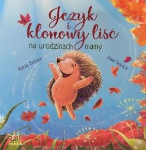 Okładka książki Jeżyk i klonowy liść na urodzinach mamy