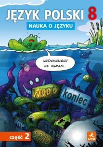 Okładka książki Język polski SP Nauka O Języku 8/2 ćw.