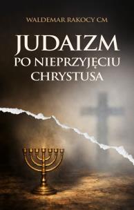 Okładka książki Judaizm po nieprzyjęciu Chrystusa