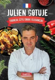 Okładka książki Julien gotuje. Francja, czyli smak i elegancja