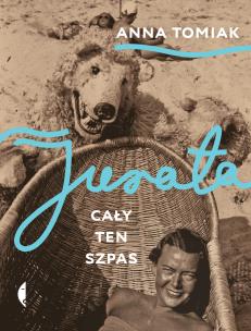 Jurata. Cały ten szpas wyd. 2. Autor: Anna Tomiak. Multiszop.pl Okładka książki Jurata. Cały ten szpas wyd. 2